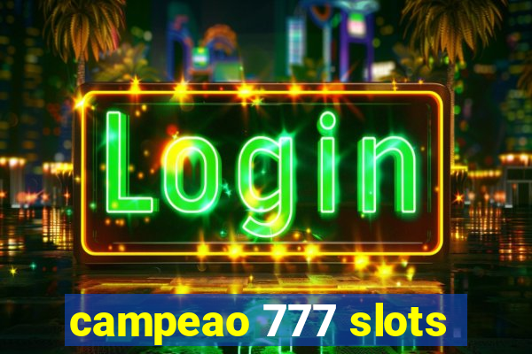 campeao 777 slots